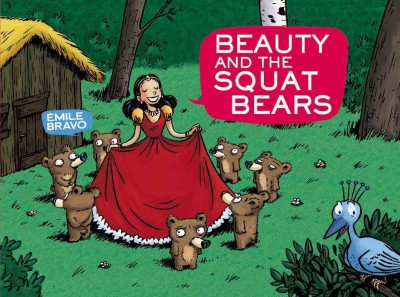 Beauty and the squat bears / Emile Bravo.