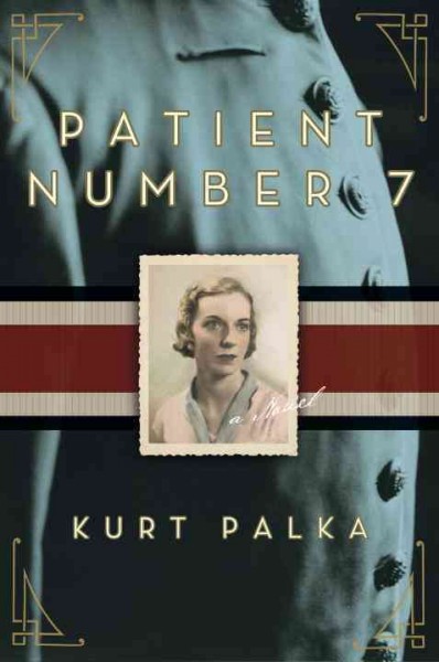 Patient Number 7 : a novel / Kurt Palka.