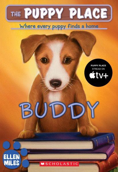 Buddy / The puppy place / Ellen Miles.