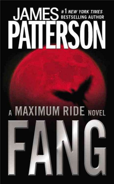 Fang : a Maximum Ride novel / James Patterson.
