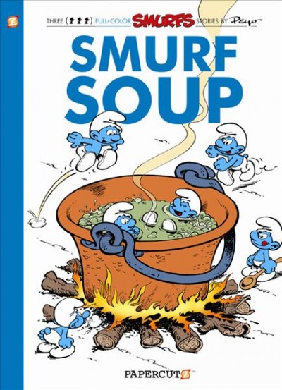 Smurf soup / by Peyo ; with the participation of Y. Delporte.