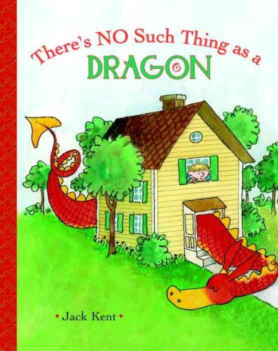 There's no such thing as a dragon : story and pictures / by Jack Kent. Paperback Book