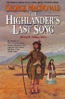 The highlander's last song / George MacDonald ; Michael R. Phillips, editor