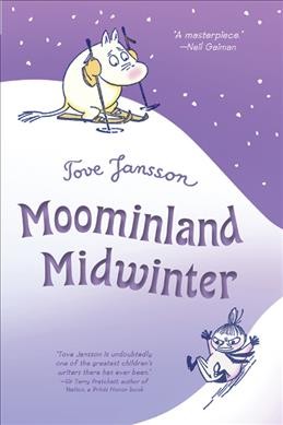 Moomintroll  Bk.5  Moominland midwinter / Tove Jansson ; translated by Thomas Warburton.