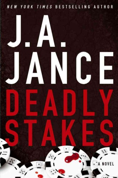 Deadly stakes : a novel / J. A. Jance.