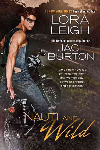 Nauti and wild / Lora Leigh and Jaci Burton.