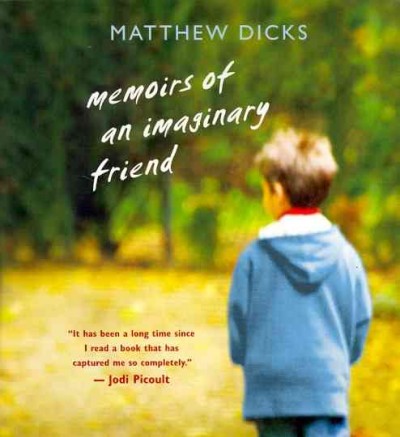 Memoirs of an imaginary friend [sound recording] / Matthew Dicks.