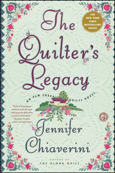 The quilter's legacy :  an Elm Creek Quilts novel /  Jennifer Chiaverini.