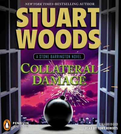 Collateral damage  [sound recording] : a Stone Barrington novel / Stuart Woods. 