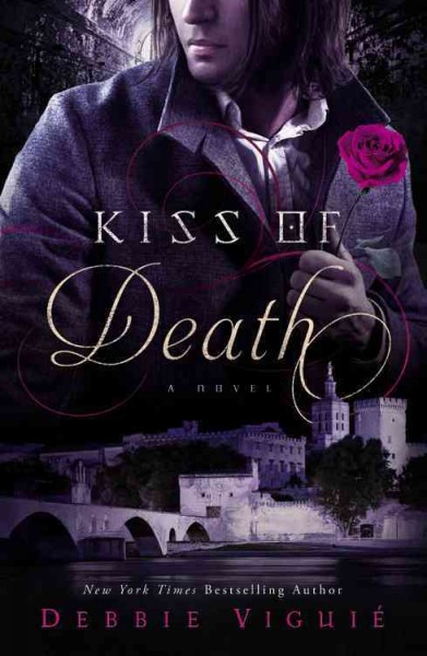 Kiss of death : a novel / Debbie Viguié.