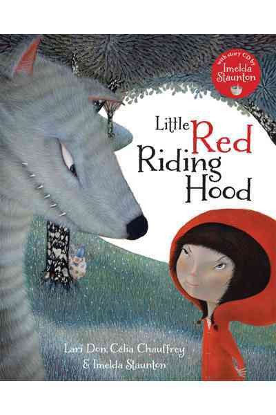 Little Red Riding Hood / Lari Don ; [illustrated by] Celia Chauffrey.