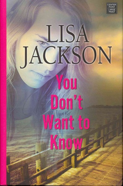 You don't want to know / Lisa Jackson.