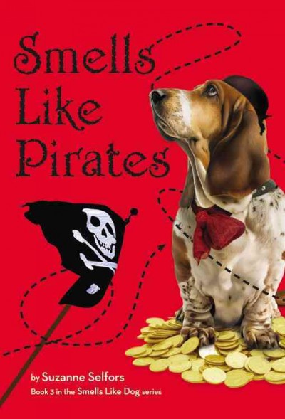 Smells like pirates / by Suzanne Selfors.