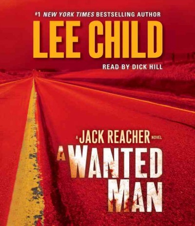 A wanted man  [sound recording] : a Jack Reacher novel / Lee Child.