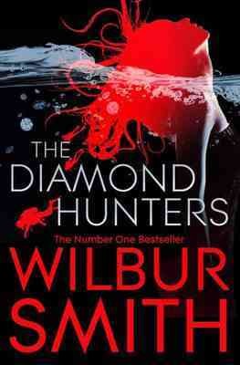 The diamond hunters/ Wilbur Smith.