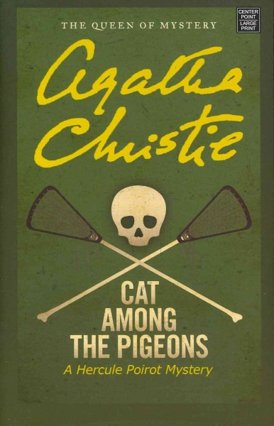 Cat among the pigeons : a Hercule Poirot mystery / Agatha Christie.