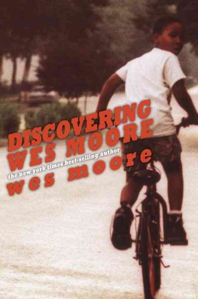 Discovering Wes Moore / Wes Moore.