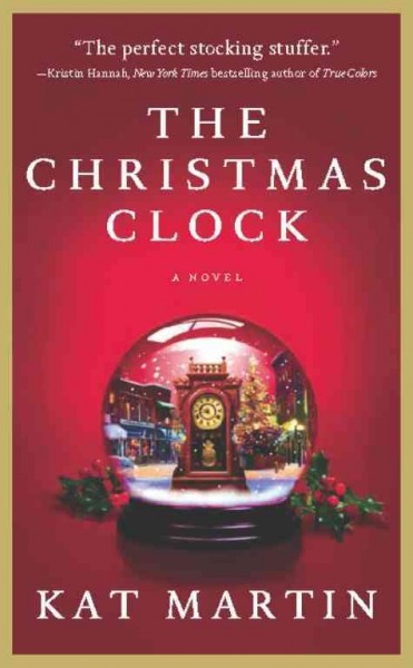 The Christmas clock [electronic resource] : a novel / Kat Martin.