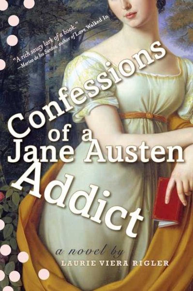 Confessions of a Jane Austen addict.