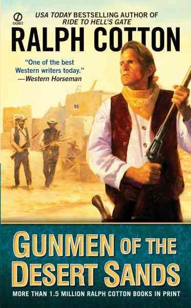Gunmen of the desert sands [electronic resource] / Ralph Cotton.