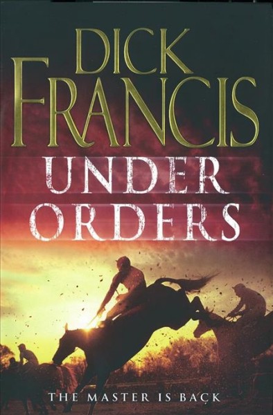Under orders [electronic resource] / Dick Francis.