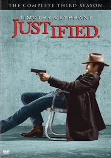 Justified The complete third season [videorecording] / produced by Don Kurt ... [et al.] ; written by Graham Yost ... [et al.] ; directed by Michael Dinner ... [et al.].