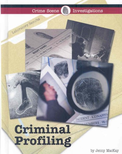 Criminal profiling / by Jennifer MacKay.