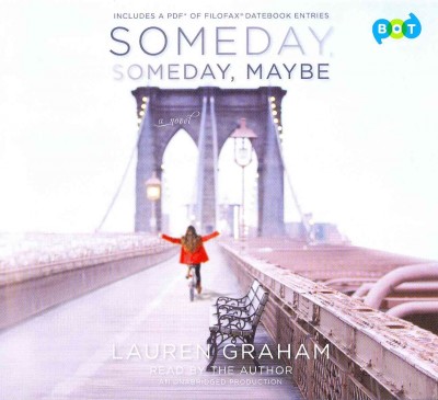 Someday, someday, maybe  [sound recording] : a novel / Lauren Graham.
