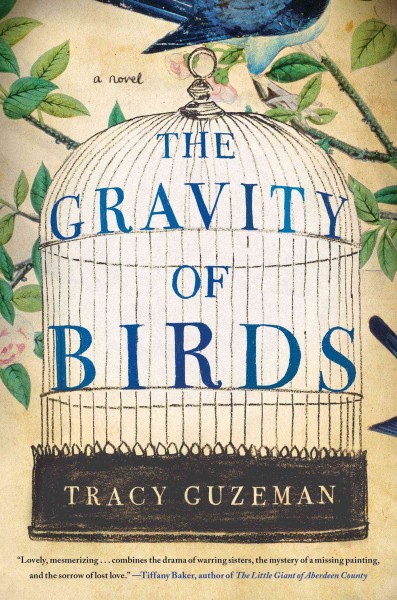 The gravity of birds / Tracy Guzeman.