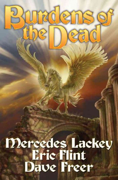 Burdens of the dead / Mercedes Lackey, Eric Flint, Dave Freer.