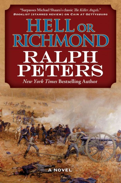 Hell or Richmond : a novel / Ralph Peters.