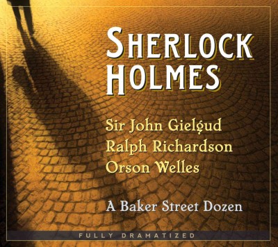 Sherlock Holmes [sound recording] : a Baker Street dozen / [by Arthur Conan Doyle].