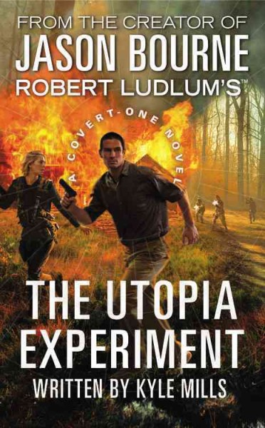 Robert Ludlum's the Utopia experiment / written by Kyle Mills.