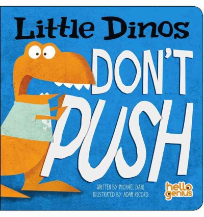 Little dinos don't push / [written by Michael Dahl ; illustrated by Adam Record].