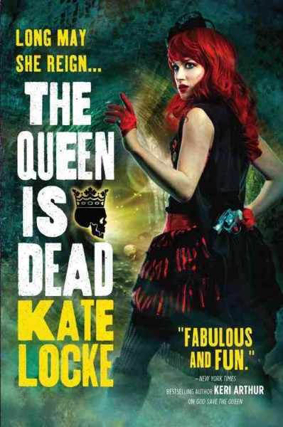 The queen is dead / Kate Locke.
