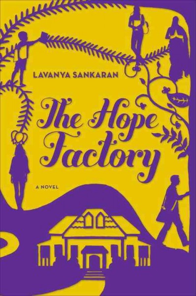 The hope factory : a novel / Lavanya Sankaran.