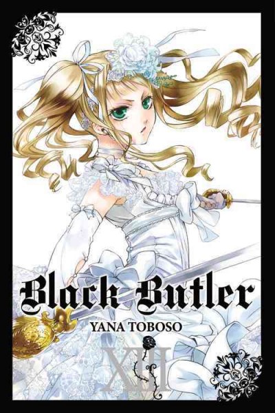 Black butler. Vol. 13 / Yana Toboso ; [translation, Tomo Kimura ; lettering, Alexis Eckerman].