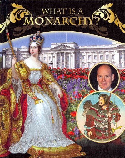 What is a monarchy? / Margaret R. Mead.