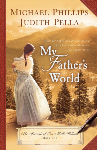 My father's world / Michael Phillips, Judith Pella.