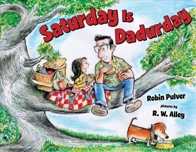 Saturday is Dadurday / Robin Pulver ; illustrated by R.W. Alley.