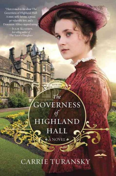 The Governess of Highland Hall / Carrie Turansky.
