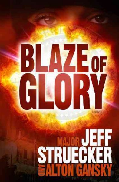 Blaze of glory / Jeff Struecker and Alton Gansky.