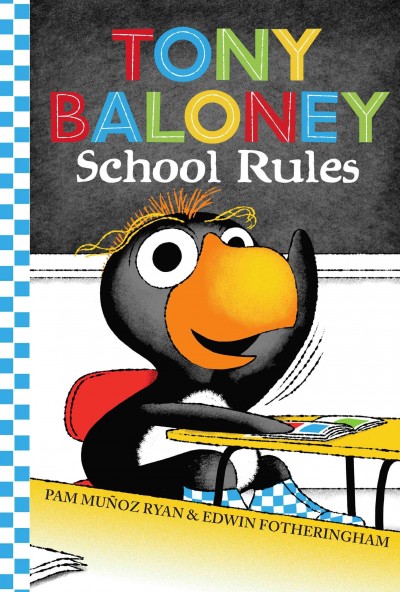 Tony Baloney : school rules / by Pam Muñoz Ryan ; illustrated by Edwin Fotheringham.