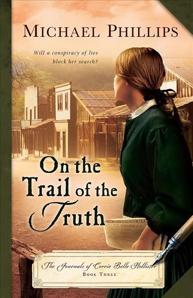 On the trail of the truth / Michael Phillips.