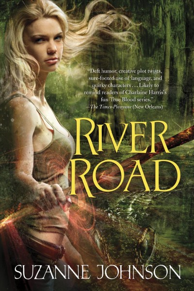River road / Sentinels of New Orleans / Book 2 / Suzanne Johnson.
