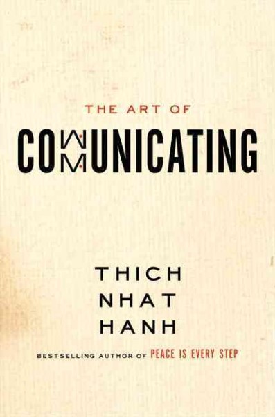 The art of communicating / Thich Nhat Hanh.
