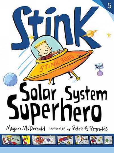 Stink : solar system superhero / Megan McDonald ; illustrated by Peter H. Reynolds.