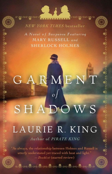 Garment of shadows [electronic resource] : a novel of suspense featuring Mary Russell and Sherlock Holmes / Laurie R. King.