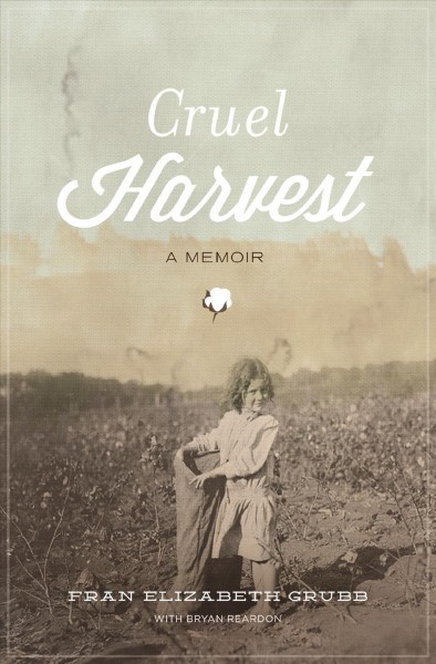 Cruel harvest [electronic resource] : a memoir / Fran Elizabeth Grubb.