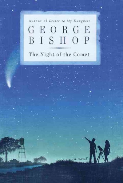 The night of the comet : a novel / George Bishop.